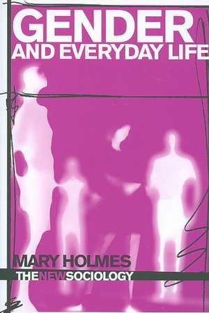 Gender and Everyday Life de Mary Holmes