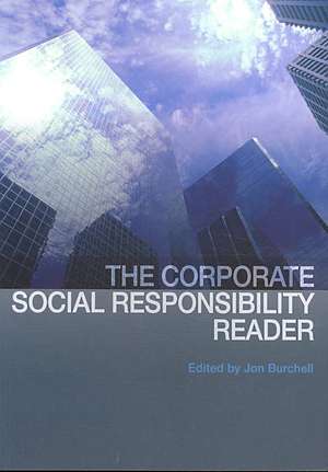 The Corporate Social Responsibility Reader de Jon Burchell