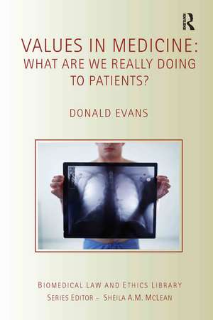 Values in Medicine: What are We Really Doing to Patients? de Donald Evans