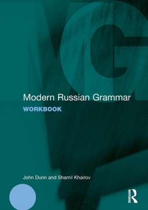 Modern Russian Grammar Workbook de John Dunn