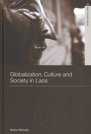 Globalization, Culture and Society in Laos de Boike Rehbein