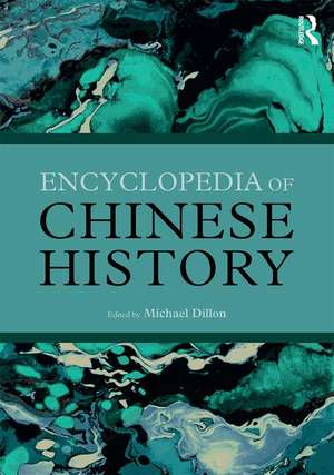 Encyclopedia of Chinese History de Michael Dillon