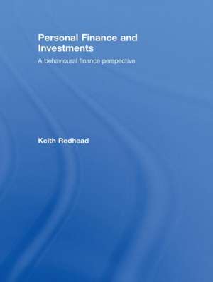 Personal Finance and Investments: A Behavioural Finance Perspective de Keith Redhead