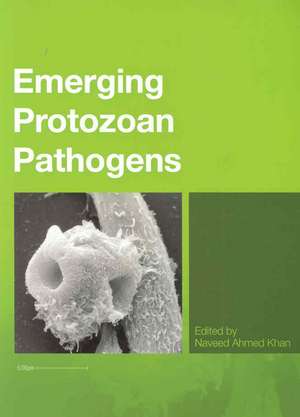 Emerging Protozoan Pathogens de Naveed Ahmed Khan