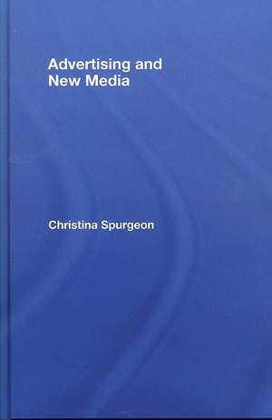 Advertising and New Media de Christina Spurgeon