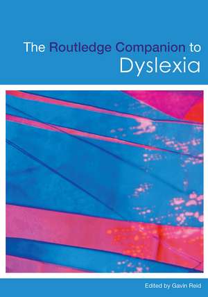 The Routledge Companion to Dyslexia de Gavin Reid