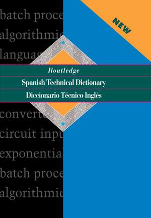 Routledge Spanish Technical Dictionary Diccionario Tecnico Ingles: Volume 1: Spanish-English/espanol-ingles Volume 2: English-Spanish/ingl&eacute;s-espa&ntilde;ol de Routledge