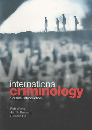 International Criminology: A Critical Introduction de Rob Watts