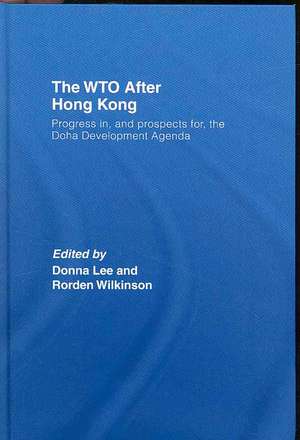 The WTO after Hong Kong: Progress in, and Prospects for, the Doha Development Agenda de Donna Lee