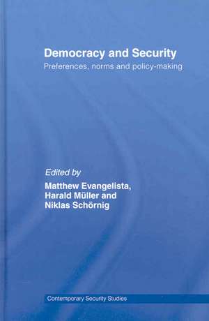 Democracy and Security: Preferences, Norms and Policy-Making de Matthew Evangelista