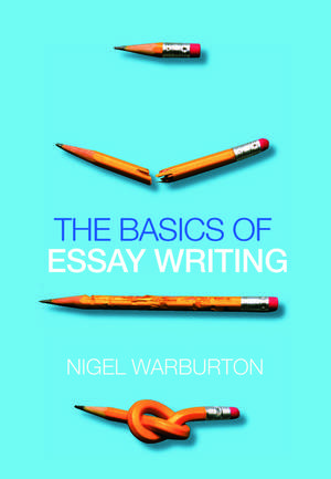 The Basics of Essay Writing de Nigel Warburton