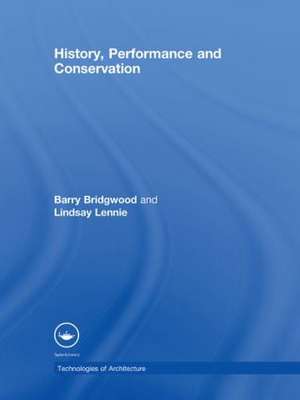 History, Performance and Conservation de Barry Bridgwood