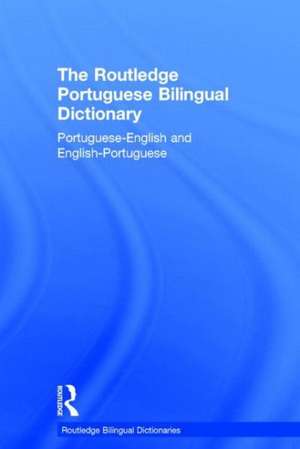 The Routledge Portuguese Bilingual Dictionary (Revised 2014 edition): Portuguese-English and English-Portuguese de Maria Allen