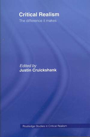 Critical Realism: The Difference it Makes de Justin Cruickshank