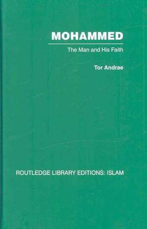 Mohammed: The Man and his Faith de Tor Andrae