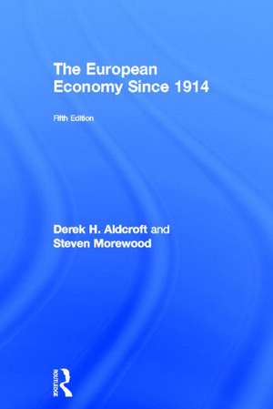 The European Economy Since 1914 de Derek Aldcroft