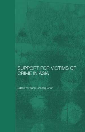 Support for Victims of Crime in Asia de Wing-Cheong Chan