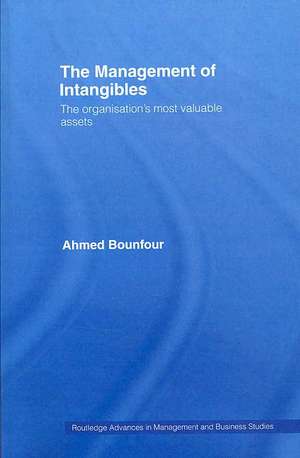 The Management of Intangibles: The Organisation's Most Valuable Assets de Ahmed Bounfour