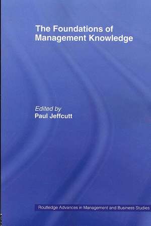 The Foundations of Management Knowledge de Paul Jeffcutt