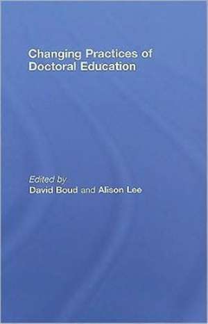 Changing Practices of Doctoral Education de David Boud