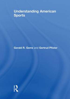 Understanding American Sports de Gerald R. Gems