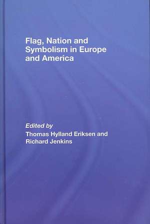 Flag, Nation and Symbolism in Europe and America de Thomas Hylland Eriksen