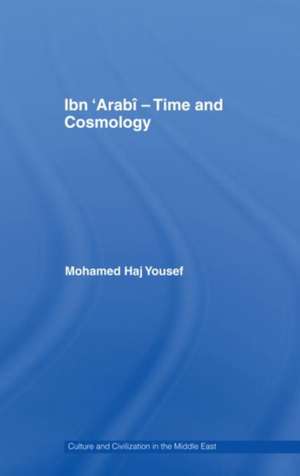 Ibn ‘Arabî - Time and Cosmology de Mohamed Haj Yousef