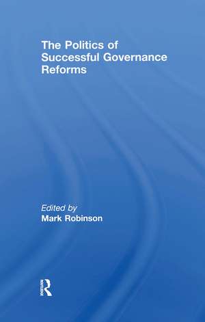 The Politics of Successful Governance Reforms de Mark Robinson