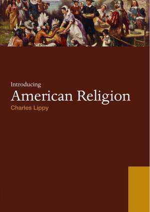 Introducing American Religion de Charles H. Lippy