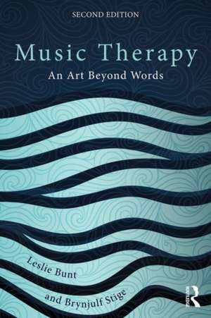 Music Therapy: An art beyond words de Leslie Bunt