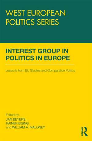 Interest Group Politics in Europe: Lessons from EU Studies and Comparative Politics de Jan Beyers