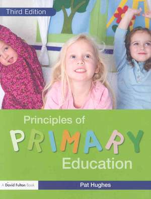 Principles of Primary Education de Pat Hughes