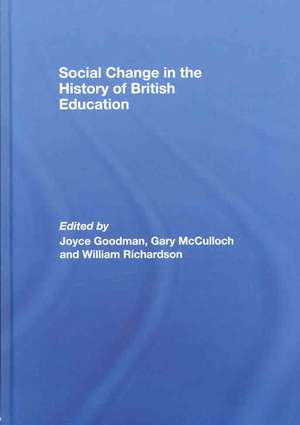 Social Change in the History of British Education de Joyce Goodman