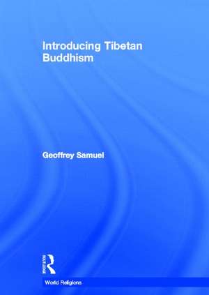 Introducing Tibetan Buddhism de Geoffrey Samuel