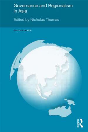 Governance and Regionalism in Asia de Nicholas Thomas