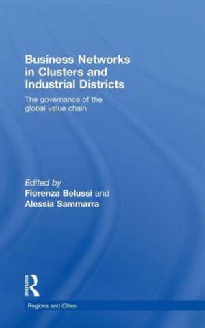 Business Networks in Clusters and Industrial Districts: The Governance of the Global Value Chain de Fiorenza Belussi