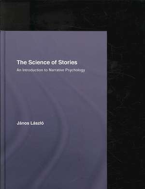 The Science of Stories: An Introduction to Narrative Psychology de János László