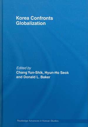 Korea Confronts Globalization de Yunshik Chang