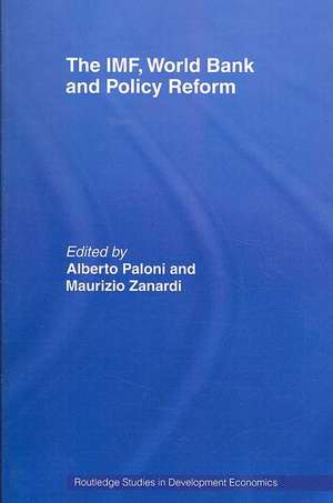 The IMF, World Bank and Policy Reform de Alberto Paloni