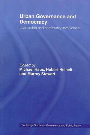 Urban Governance and Democracy: Leadership and Community Involvement de Michael Haus