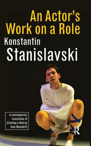 An Actor's Work on a Role de Konstantin Stanislavski