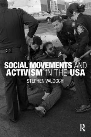 Social Movements and Activism in the USA de Stephen Valocchi