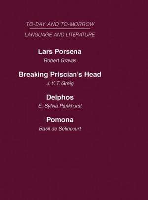 Today and Tomorrow Volume 20 Language and Literature: Lars Porsena or the Future of Swearing Breaking Priscian's Head or English as She Will be Spoke and Wrote Delphos: The Future of International Language Pomona or the Future of English de Greig Graves