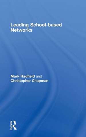 Leading School-based Networks de Mark Hadfield