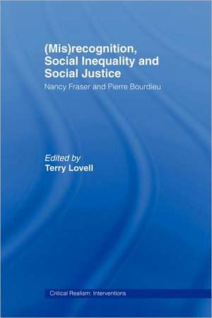 (Mis)recognition, Social Inequality and Social Justice: Nancy Fraser and Pierre Bourdieu de Terry Lovell