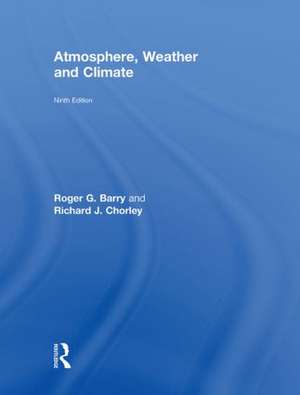 Atmosphere, Weather and Climate de Roger G. Barry