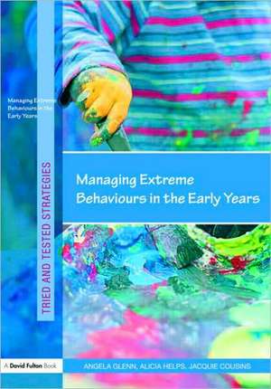 Managing Extreme Behaviours in the Early Years de Angela Glenn