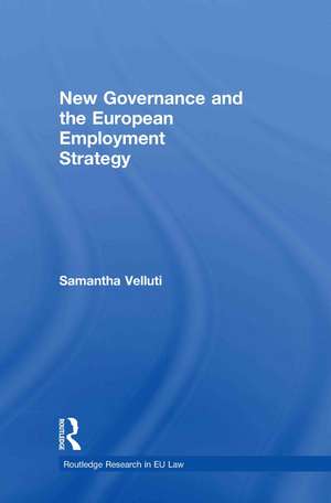 New Governance and the European Employment Strategy de Samantha Velluti