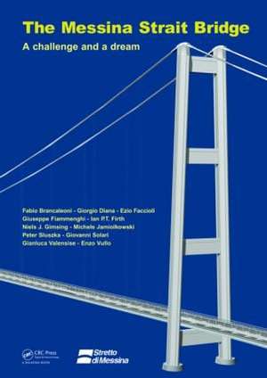 The Messina Strait Bridge: A Challenge and a Dream de Fabio Brancaleoni