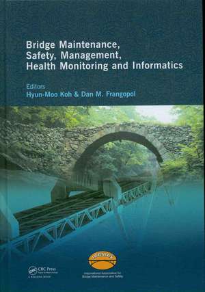 Bridge Maintenance, Safety Management, Health Monitoring and Informatics - IABMAS '08: Proceedings of the Fourth International IABMAS Conference, Seoul, Korea, July 13-17 2008 de Hyun-Moo Koh